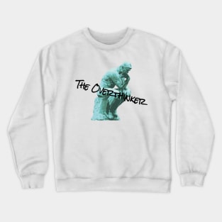 The Overthinker Crewneck Sweatshirt